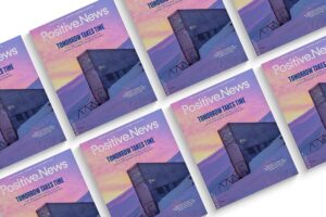 A future worth building. What to expect in the new issue of Positive News magazine